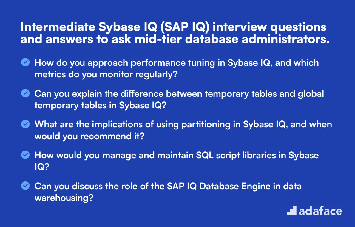 15 intermediate Sybase IQ (SAP IQ) interview questions and answers to ask mid-tier database administrators.